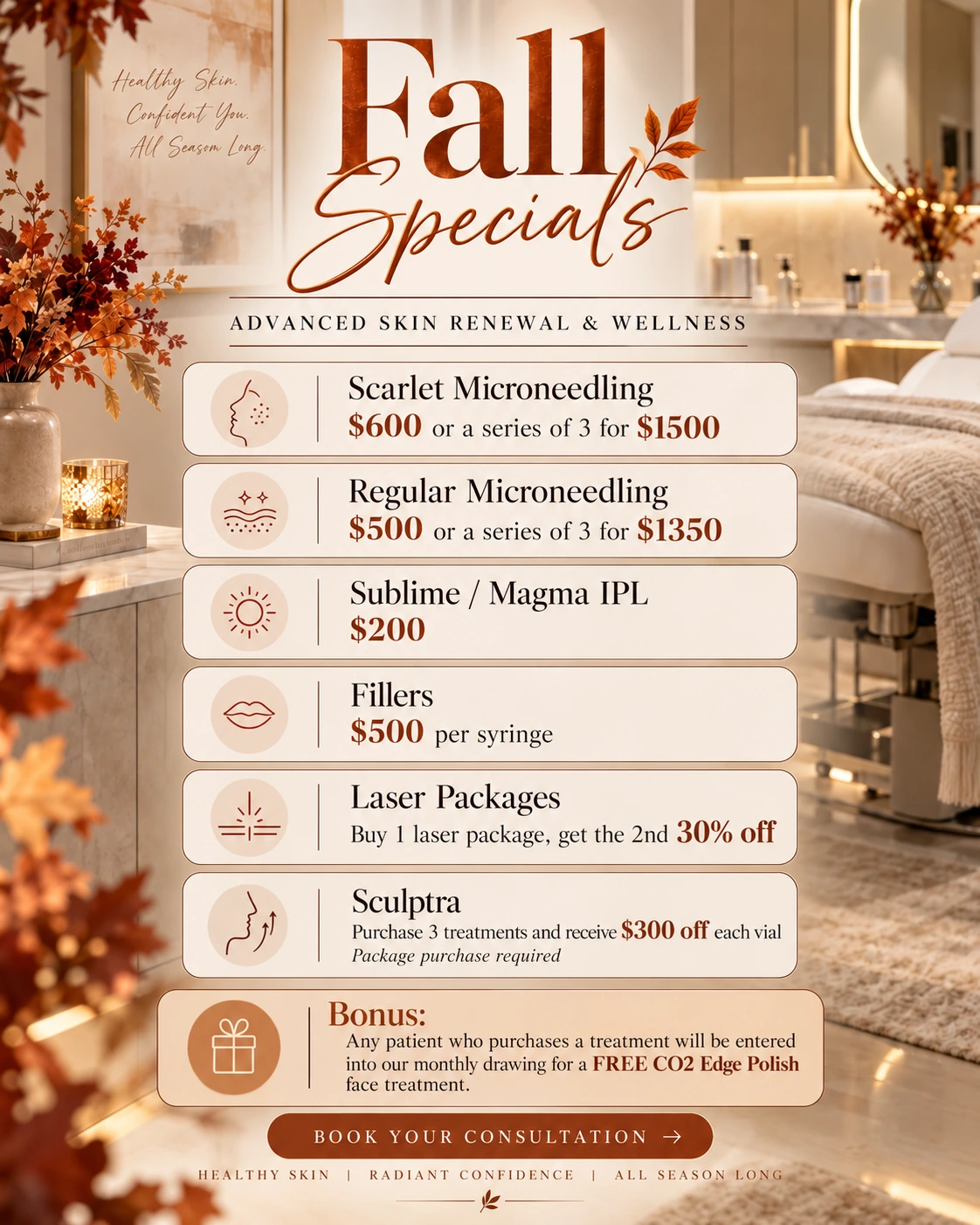 Advanced Skin Renewal Fall Specials: Scarlet microneedling, regular microneedling, Sublime or Magma IPL, fillers, laser packages, Sculptra, and a monthly CO2 Edge Polish drawing